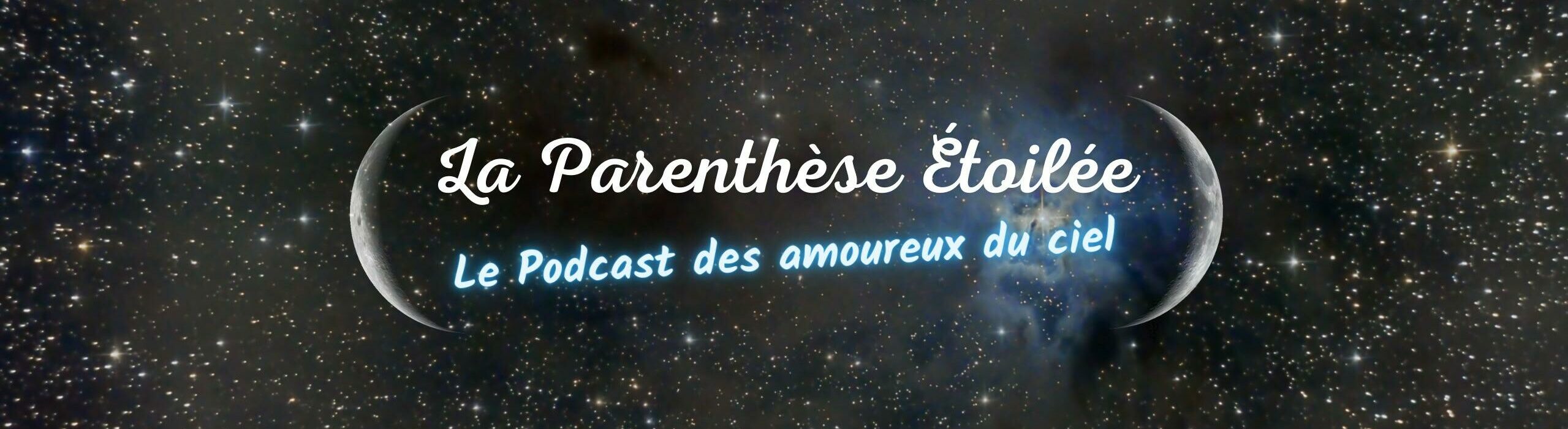 La Parenthèse Étoilée - Le podcast des amoureux du ciel