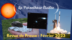 Lire la suite à propos de l’article Revue de presse astronomique et spatiale – Février 2023