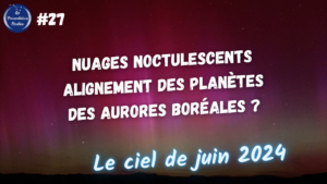 Lire la suite à propos de l’article Le ciel en juin 2024, solstice, aurores et alignement de planètes ?