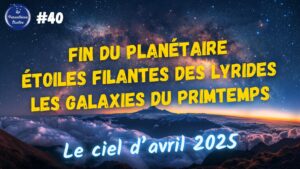 Lire la suite à propos de l’article Étoiles filantes et fin du planétaire dans le ciel d’avril 2025