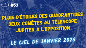 Lire la suite à propos de l’article Jupiter, Quadrantides et comètes du ciel de janvier 2026