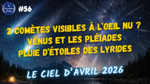 Lire la suite à propos de l’article Deux comètes visibles à l’œil nu dans le ciel d&rsquo;avril 2026